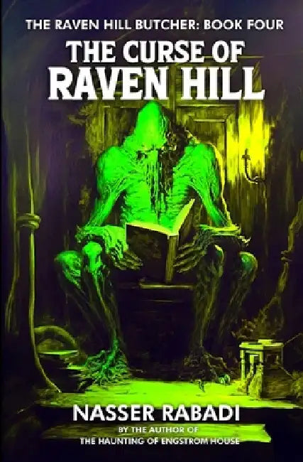 The Curse of Raven Hill: A Slasher Horror Novel by Nasser Rabadi