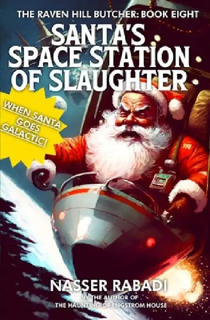 Santa's Space Station of Slaughter: A Slasher Horror Novel by Nasser Rabadi