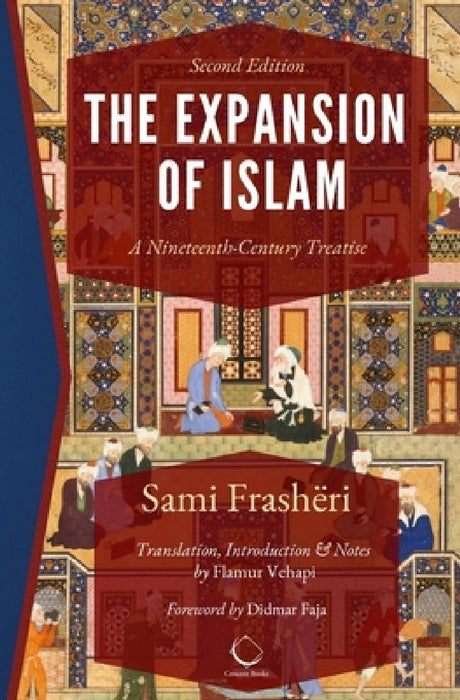 The Expansion of Islam: A Nineteenth-Century Treatise by Flamur Vehapi