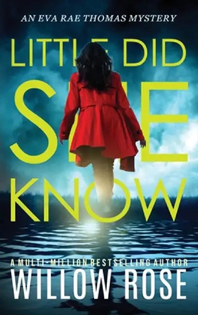 Little Did She Know: An intriguing, addictive mystery novel by Willow Rose