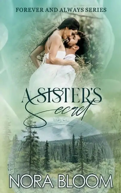 A Sister's Secret: (The Forever and Always series Book 3) by Nora Bloom