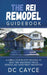 The REI Remodel Guidebook: A Simple Step-By-Step Process to Save Time and Money While Remodeling Investment Properties by D. C. Cayce