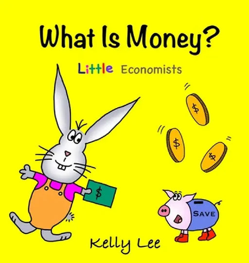 What is Money? Personal Finance for Kids: Money Management Kids Books Baby Childrens Savings by Lee, Kelly