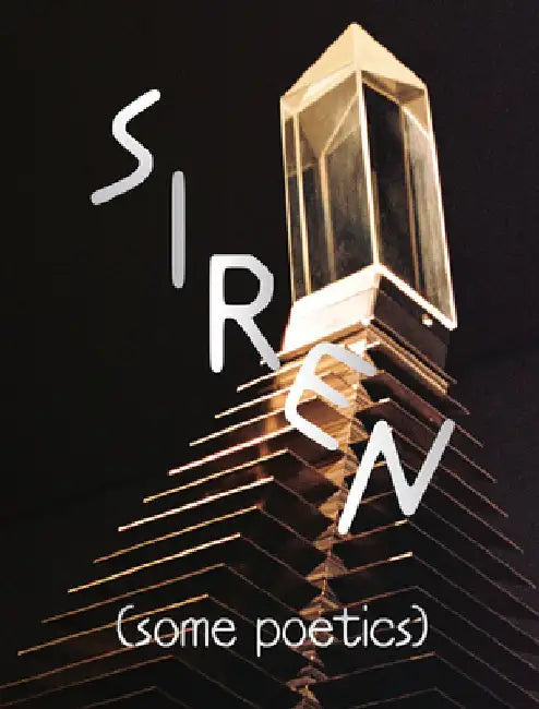 Siren (Some Poetics) by Quinn Latimer