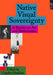 Native Visual Sovereignty: A Reader on Art and Performance by Candice Hopkins, Asinnajaq, Dylan Robinson
