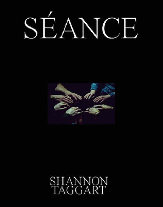 Shannon Taggart: Séance by Shannon Taggart, Dan Aykroyd, Andreas Fischer