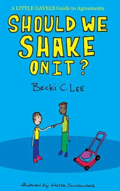 Should We Shake On It?: A Little Gavels Guide to Agreements by Becki Lee