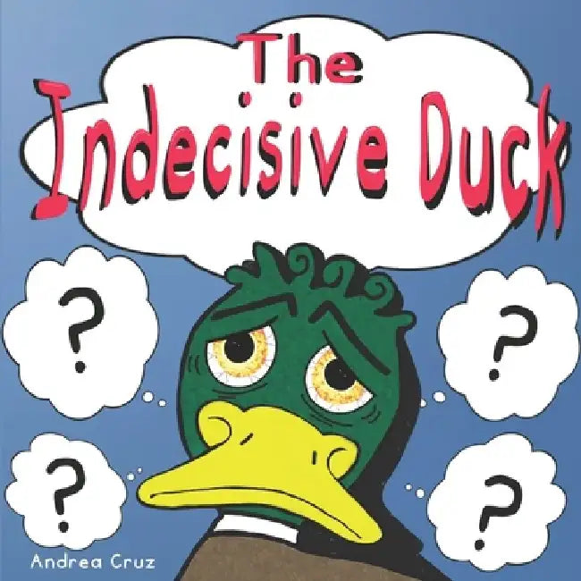 The Indecisive Duck by Andrea Cruz
