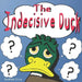 The Indecisive Duck by Andrea Cruz