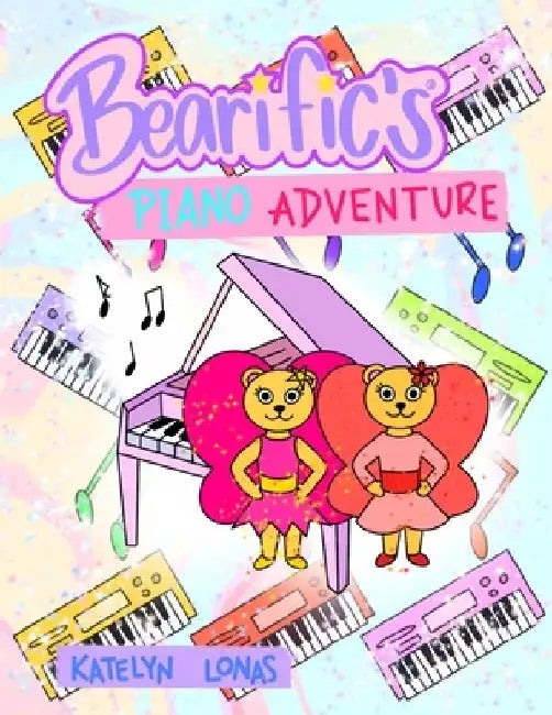 Bearific's(R) Piano Adventure by Katelyn Lonas