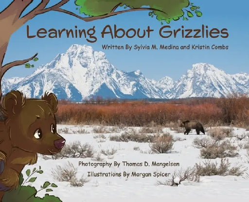 Learning About Grizzlies - HB by Sylvia M. Medina, Morgan Spicer, Thomas D. Mangelsen