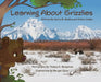 Learning About Grizzlies - HB by Sylvia M. Medina, Morgan Spicer, Thomas D. Mangelsen