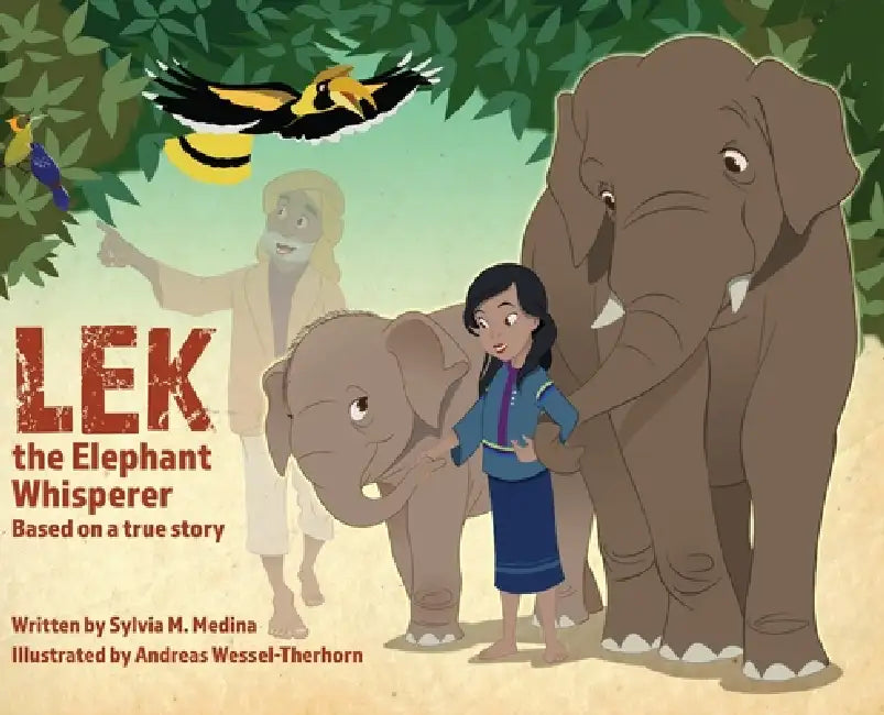 Lek the Elephant Whisperer - HB by Sylvia M. Medina, Andreas Wessel-Therhorn