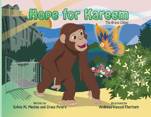 Hope For Kareem the Brave Chimp - PB Environmental Heroes Series by Sylvia M. Medina, Grace Peters, Andreas Wessel-Therhorn