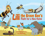 Lili the Brave Bee's Flight for a New Home - HB: Environmental Heroes Series by Sylvia M. Medina, Kelly Landen, Andreas Wessel-Therhorn