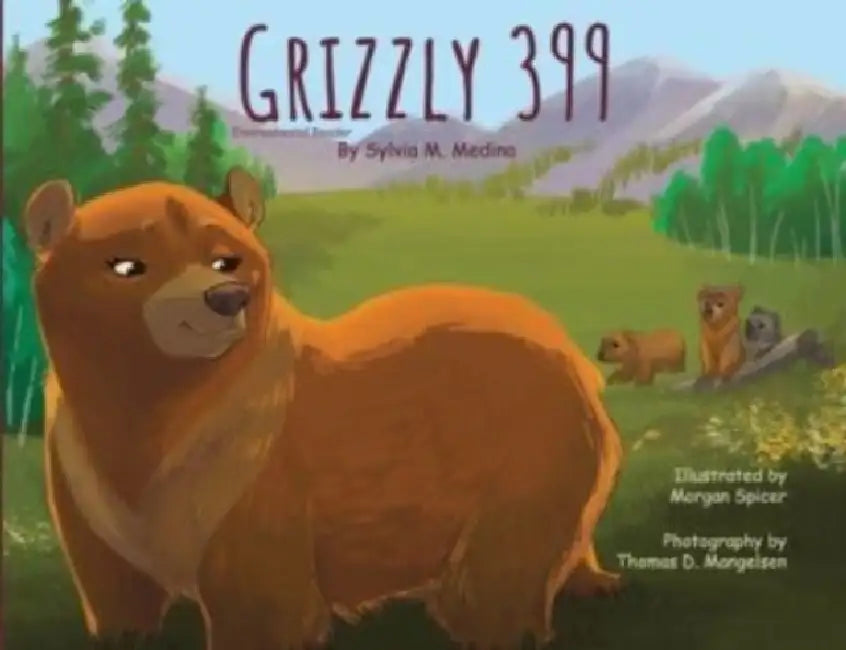 Grizzly 399 - Environmental Reader - Paperback 1st Edition by Sylvia M. Medina, Thomas Mangelsen, Morgan Spicer