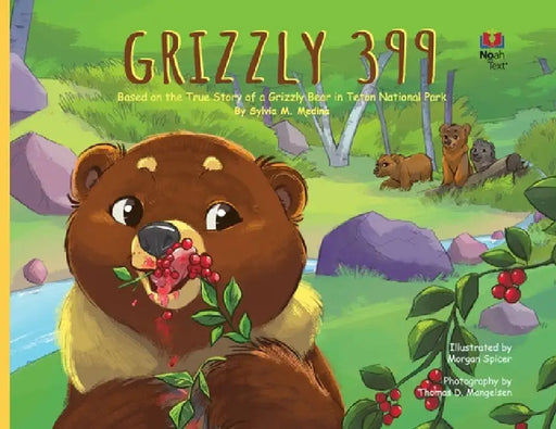 Grizzly 399 - Noah Text PB by Sylvia M. Medina, Thomas D. Mangelsen, Morgan Spicer