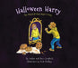 Halloween Harry: The Werewolf That Wasn't Scary by Larkin Campbell, Shea Campbell, Beau Berkley