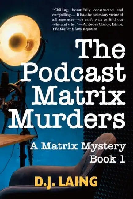 The Podcast Matrix Murders by Laing, D. J.