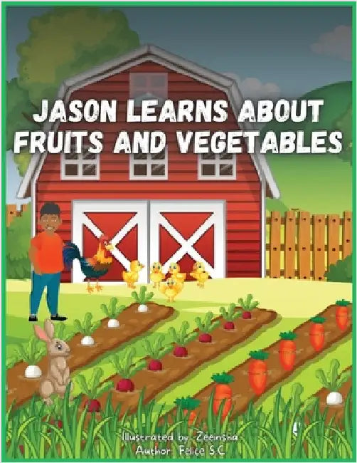 Jason Learns About Fruits And Vegetables by S. C., Felice