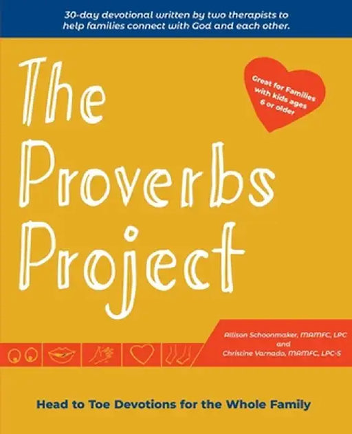 The Proverbs Project: Head to Toe Devotionals for the Whole Family by Mamfc Lpc Schoonmaker