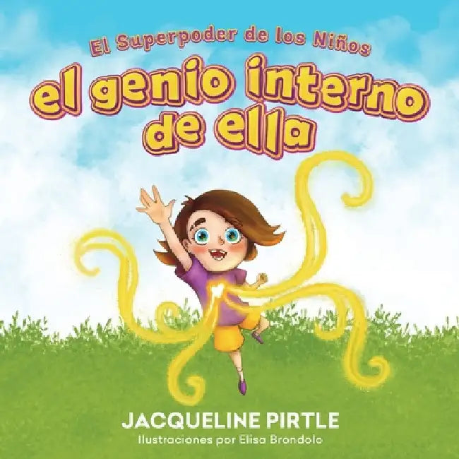 El Genio Interno De Ella: El Superpoder De Los Niños by Pirtle, Zoe