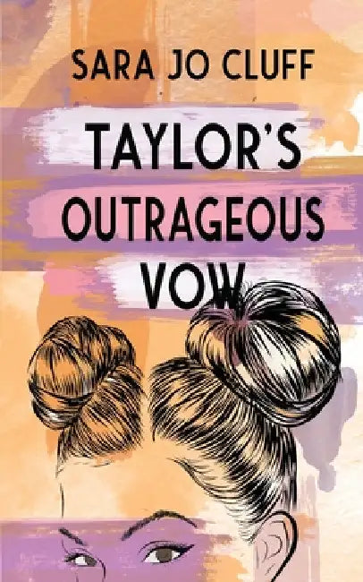Taylor's Outrageous Vow by Sara Jo Cluff