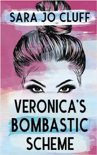 Veronica's Bombastic Scheme by Cluff, Sara Jo