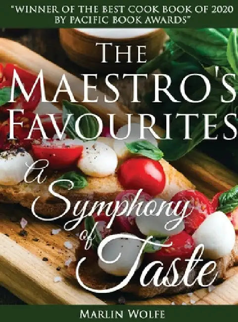 The Maestro's Favourite's: A Symphony of Taste by Marlin Wolfe