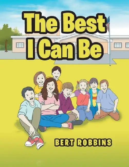 The Best I Can Be by Bert Robbins
