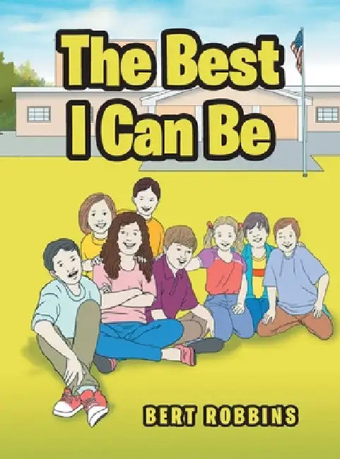 The Best I Can Be by Bert Robbins