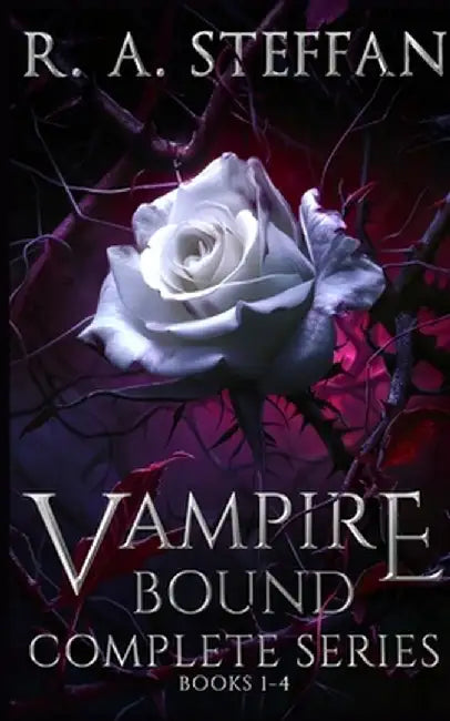Vampire Bound: The Complete Series, Books 1-4 by R. a. Steffan