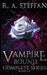 Vampire Bound: The Complete Series, Books 1-4 by R. a. Steffan