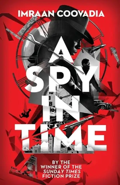 A Spy In Time by Imraan Coovadia