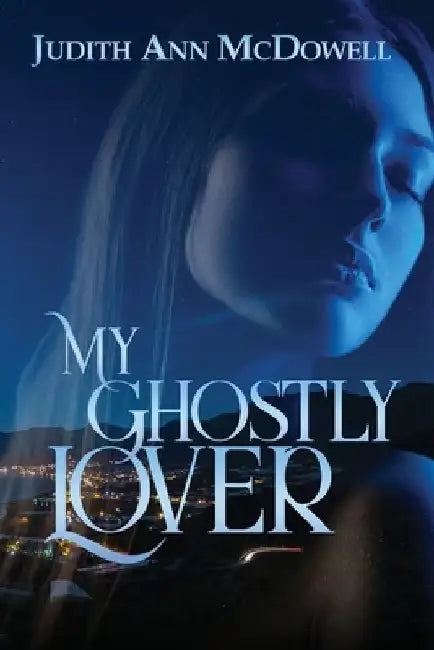 My Ghostly Lover by Judith Ann McDowell