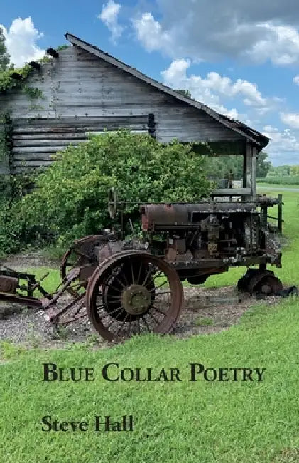 Blue Collar Poetry by Steve Hall