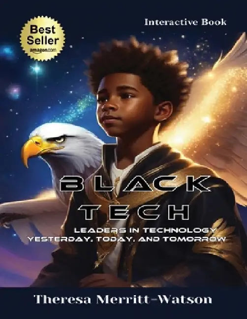 Black Tech - Leaders in Technology: Yesterday, Today, and Tomorrow by Merritt-Watson, Theresa