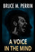 A Voice in the Mind by Bruce M. Perrin