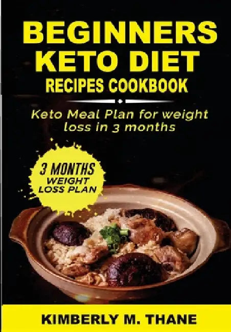 Beginners Keto Diet Recipes Cookbook by Kimberly Thanes