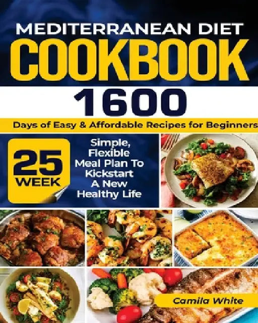Mediterranean Diet Cookbook by Camila White