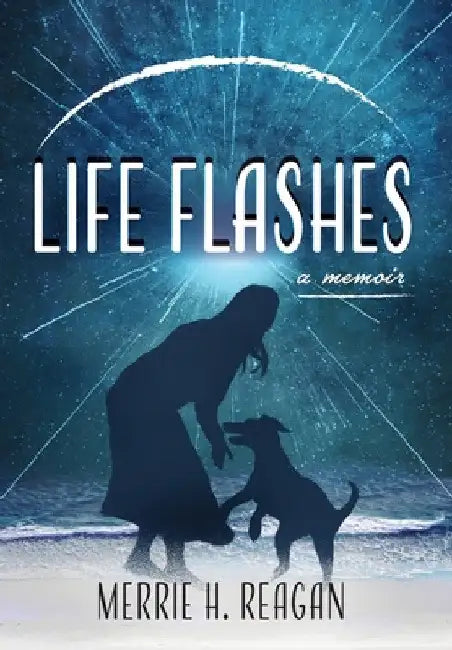 Life Flashes by Merrie Reagan