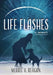 Life Flashes by Merrie Reagan
