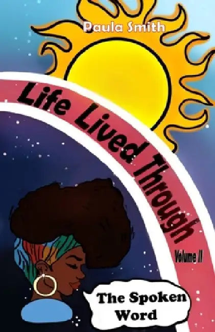 Life Lived Through the Spoken Word Volume II by Paula Smith