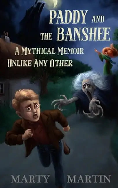 Paddy and the Banshee: A Mythical Memoir Unlike Any Other by Marty Martin, Karen L. Tucker, Kat Powell