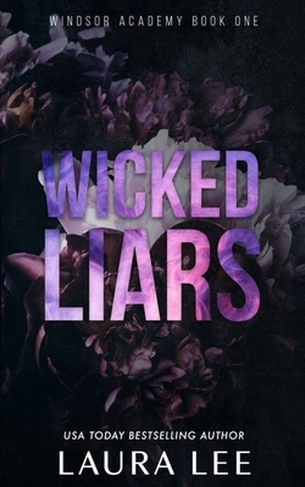 Wicked Liars - Special Edition: A Dark High School Bully Romance by Laura Lee