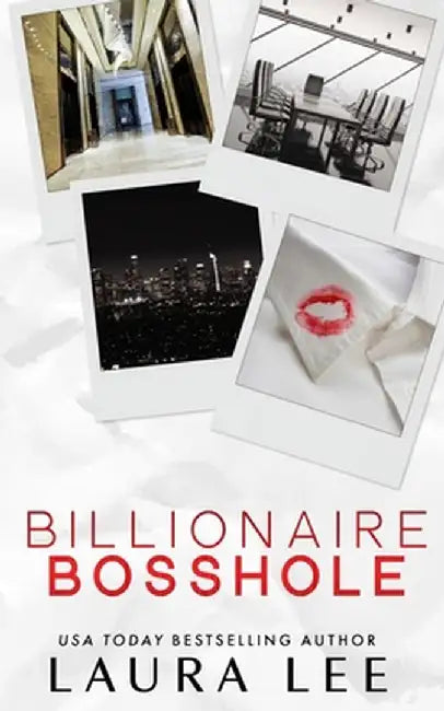 Billionaire Bosshole (Special Edition): An Enemies-to-Lovers Office Romance by Laura Lee