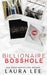 Billionaire Bosshole (Special Edition): An Enemies-to-Lovers Office Romance by Laura Lee