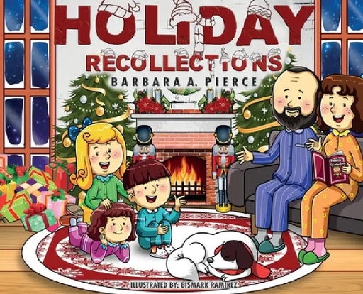 Holiday Recollections by Barbara A. Pierce
