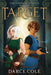 Target: The Unbroken Tales: Book One by Darci Cole