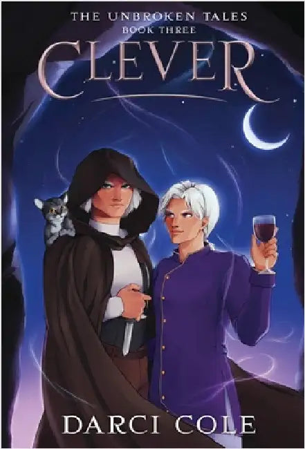Clever: The Unbroken Tales: Book Three by Cole, Darci